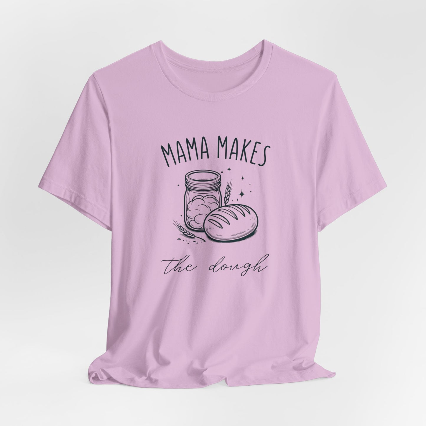 Mama Makes The Dough Tee