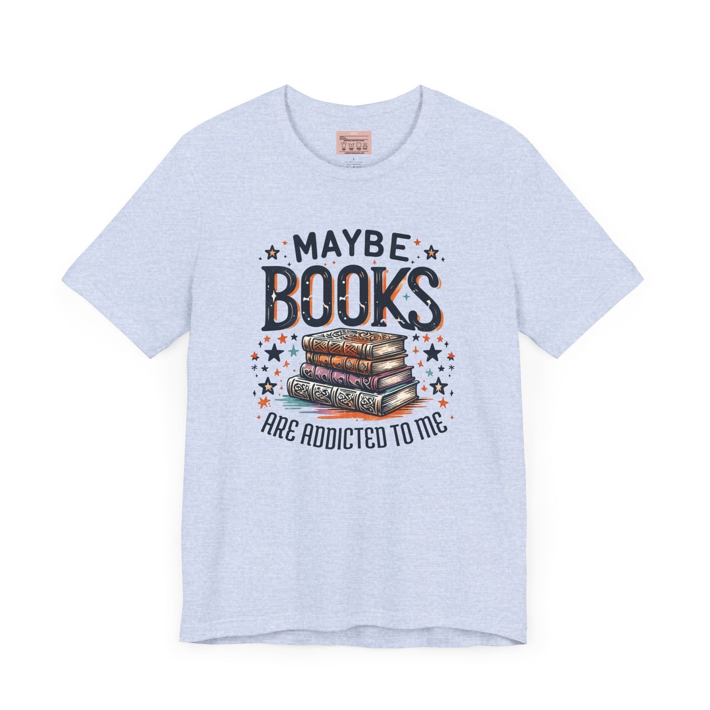 Maybe Books are Addicted to Me Tee