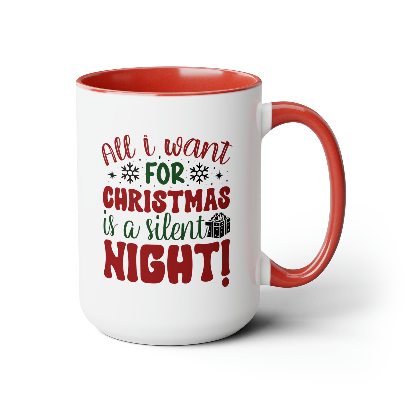 All I Want For Christmas Is A Silent Night, 15oz Mug