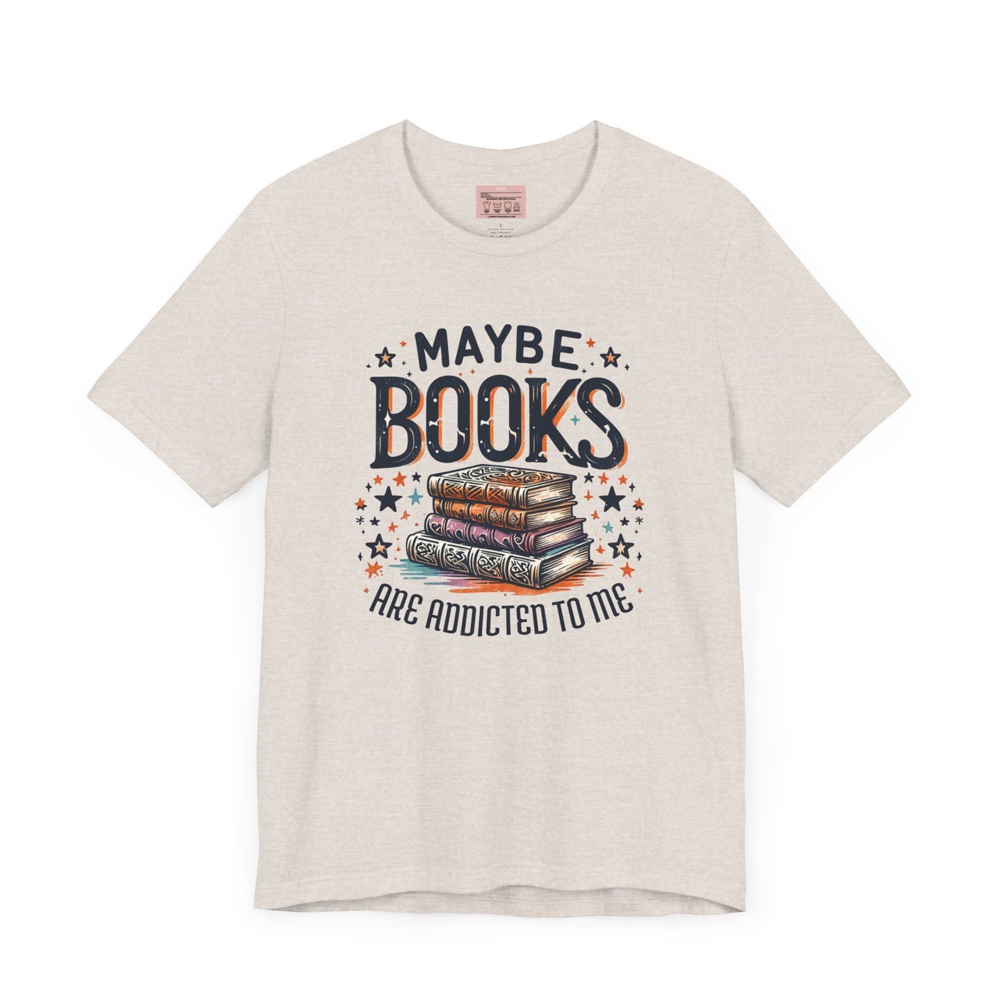 Maybe Books are Addicted to Me Tee