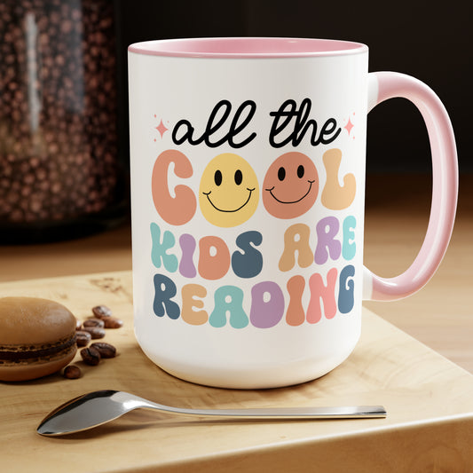 All The Cool Kids Are reading, 15oz Mug