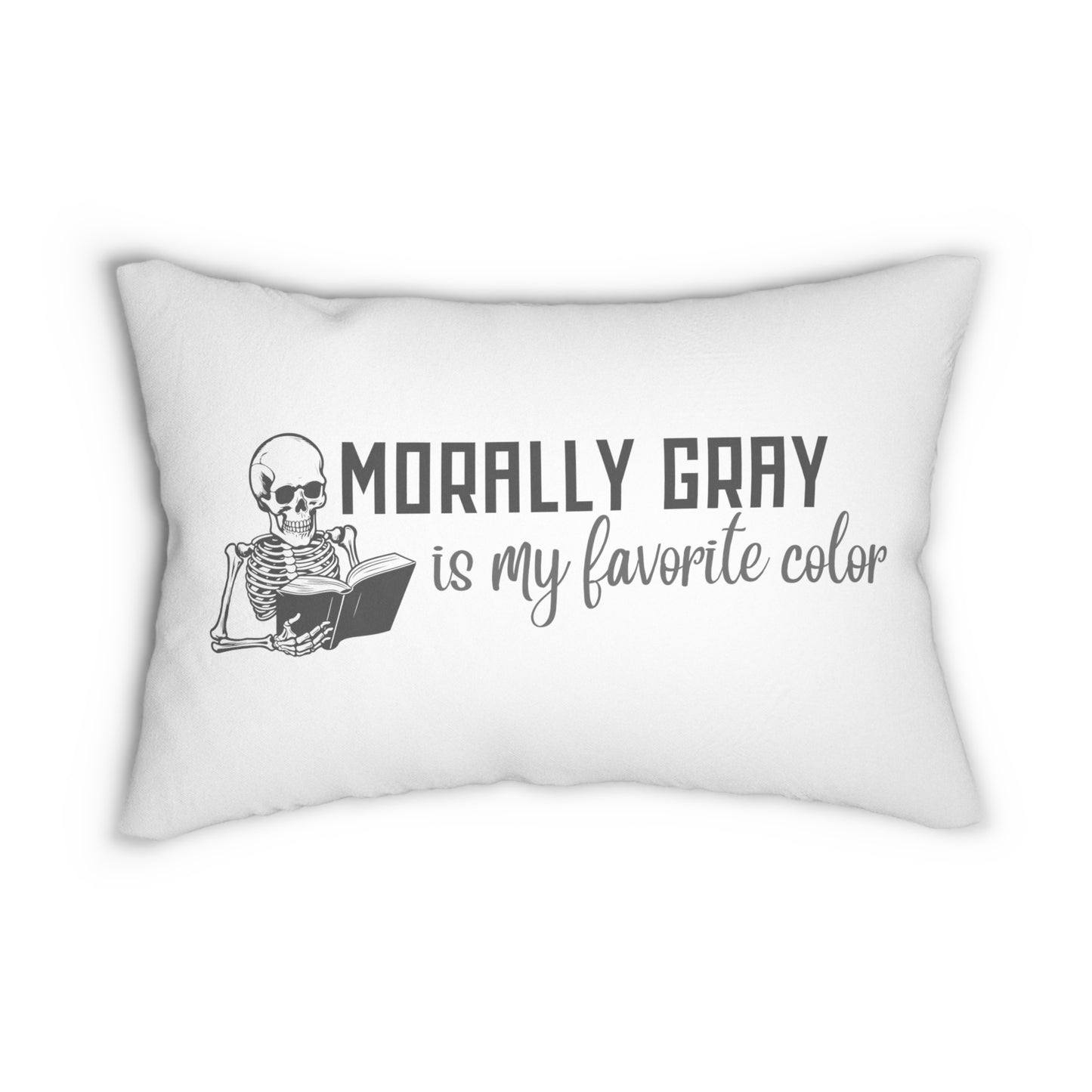 Morally Gray Is My favorite Color Lumbar Pillow