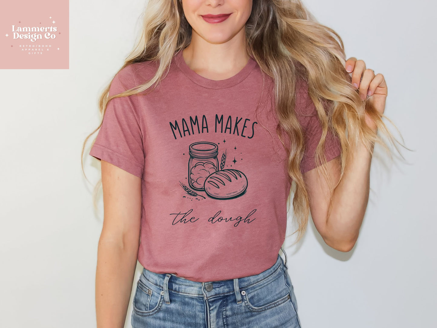 Mama Makes The Dough Tee