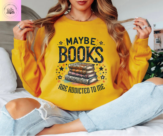 Maybe Books are Obsessed with Me Sweatshirt